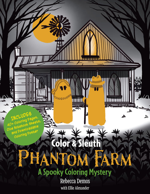 Color & Sleuth: Phantom Farm: A Spooky Coloring Mystery - Includes 40+ Coloring Pages, Clue Notebook Sheets, and Downloadable Coloring Poster