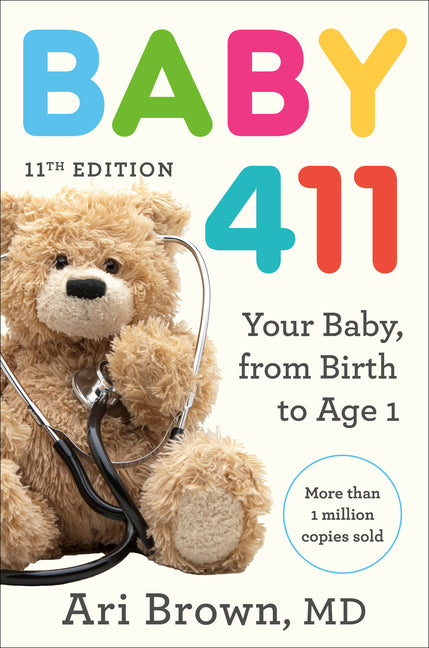 Baby 411, 11th Edition: Your Baby, from Birth to Age 1 - Ingram