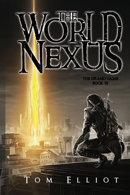 World Nexus, The Grand Game, Book 3: A Dark Fantasy Adventure