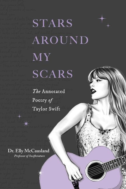 Stars Around My Scars: The Annotated Poetry of Taylor Swift - Ingram