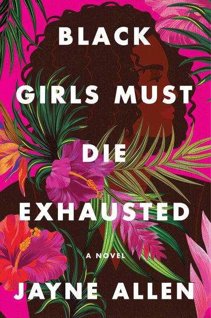 Black Girls Must Die Exhausted - Ingram