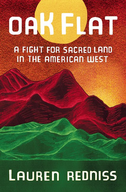 Oak Flat: A Fight for Sacred Land in the American West - Ingram