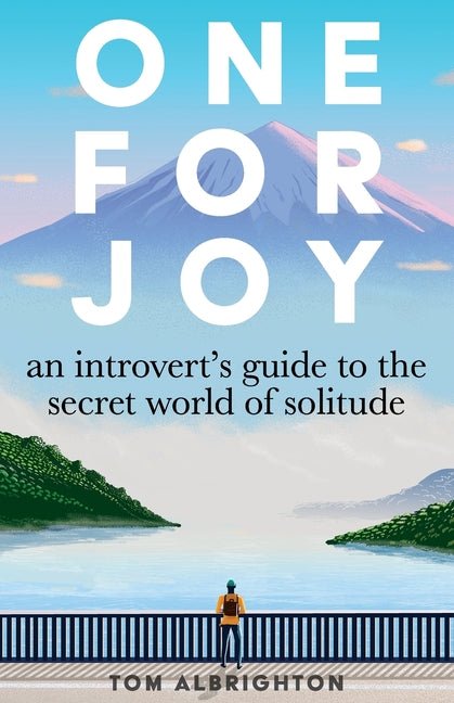 One for Joy: An introvert's guide to the secret world of solitude - Ingram