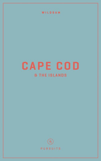 Wildsam Field Guides: Cape Cod & the Islands (2023) - Ingram