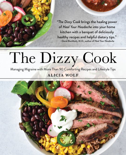 The Dizzy Cook: Managing Migraine with More Than 90 Comforting Recipes and Lifestyle Tips - Ingram
