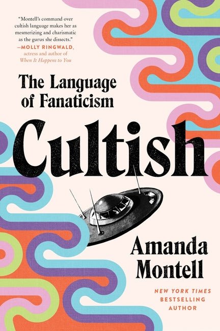 Cultish: The Language of Fanaticism - Ingram