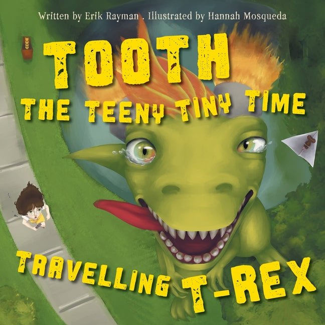 Tooth the Teeny Tiny Time Travelling T-Rex - Ingram