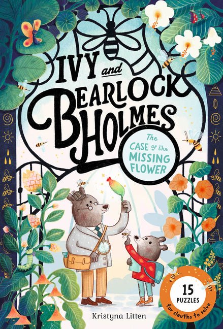 The Case of the Missing Flower (Ivy and Bearlock Holmes Book 1): 15 Puzzles for Sleuths to Solve - Ingram