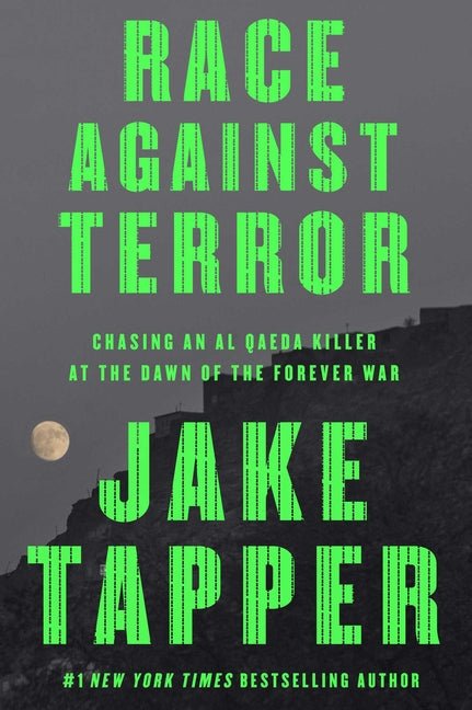 Race Against Terror: Chasing an Al Qaeda Killer at the Dawn of the Forever War - Ingram