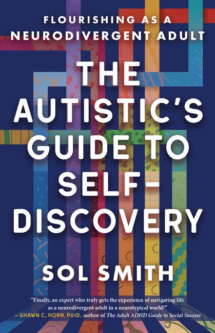 Autistic's Guide to Self-Discovery: Flourishing as a Neurodivergent Adult - Ingram