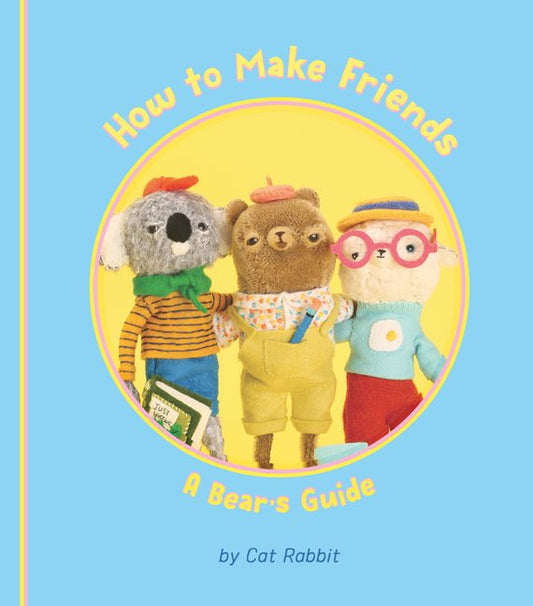 How to Make Friends: A Bear's Guide - Ingram
