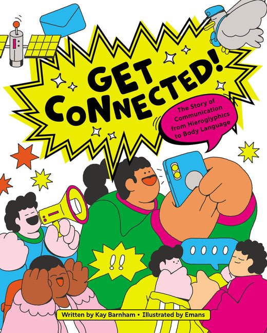Get Connected!: The Story of Communication from Hieroglyphics to Body Language - Ingram