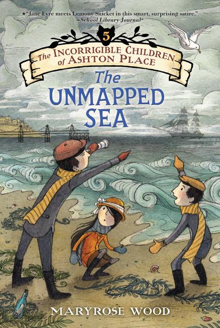 Incorrigible Children of Ashton Place: Book V: The Unmapped Sea - Ingram