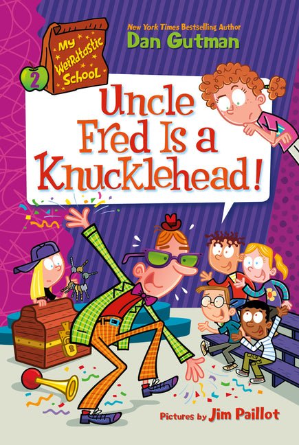 My Weirdtastic School #2: Uncle Fred Is a Knucklehead! - Ingram