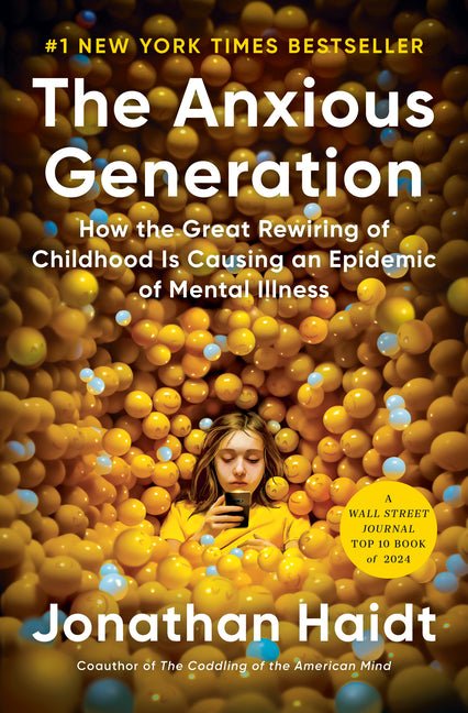 Anxious Generation: How the Great Rewiring of Childhood Is Causing an Epidemic of Mental Illness - Ingram
