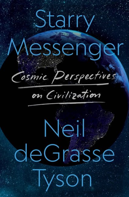 Starry Messenger: Cosmic Perspectives on Civilization - Ingram