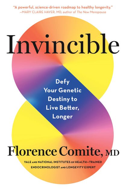 Invincible: Defy Your Genetic Destiny to Live Better, Longer - Ingram