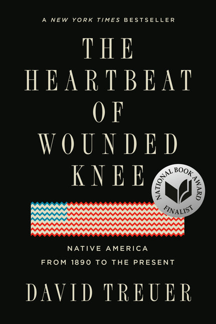 Heartbeat of Wounded Knee: Native America from 1890 to the Present - Ingram