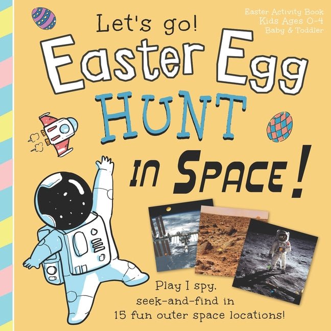 Easter Egg Hunt in Space, Let's Go!: Play I spy, seek and find in 15 fun outer space locations: Easter Activity Book, Kids Ages 0-4, Baby & Toddler - Ingram