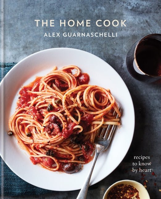 Home Cook: Recipes to Know by Heart: A Cookbook - Ingram