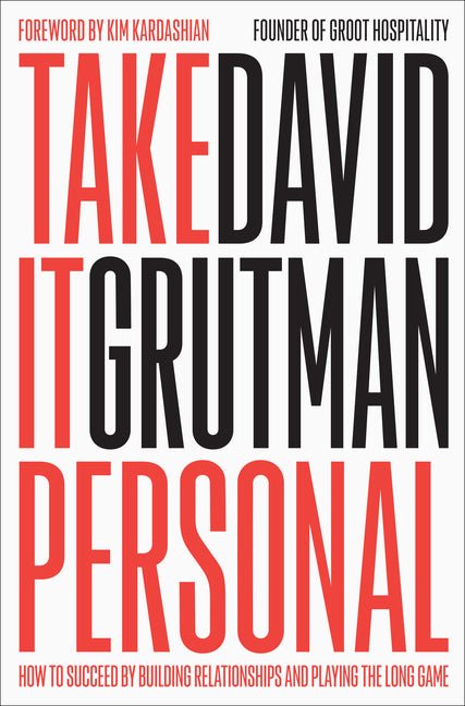 Take It Personal: How to Succeed by Building Relationships and Playing the Long Game - Ingram