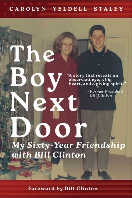Boy Next Door: My Sixty Year Friendship with Bill Clinton (First Edition, First) - Ingram