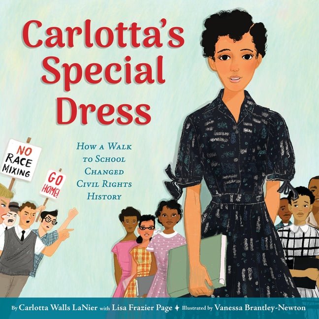 Carlotta's Special Dress: How a Walk to School Changed Civil Rights History - Ingram