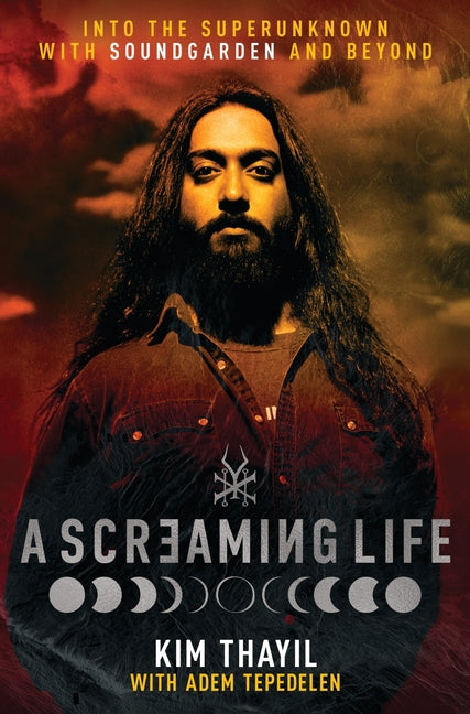 A Screaming Life: Into the Superunknown with Soundgarden and Beyond - Ingram