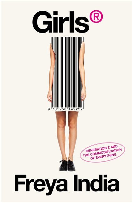 Girls(r): Generation Z and the Commodification of Everything - Ingram