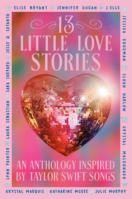 13 Little Love Stories: An Anthology Inspired by Taylor Swift Songs - Ingram