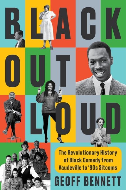 Black Out Loud: The Revolutionary History of Black Comedy from Vaudeville to '90s Sitcoms - Ingram