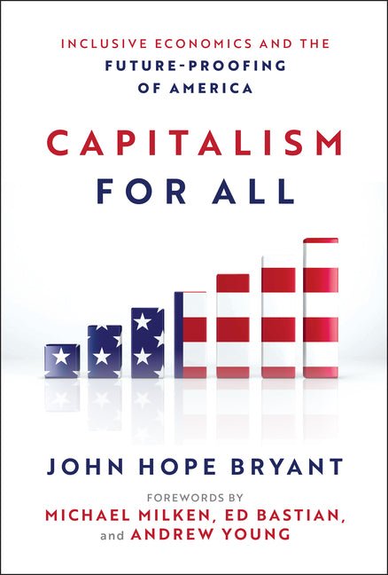 Capitalism for All: Inclusive Economics and the Future-Proofing of America - Ingram