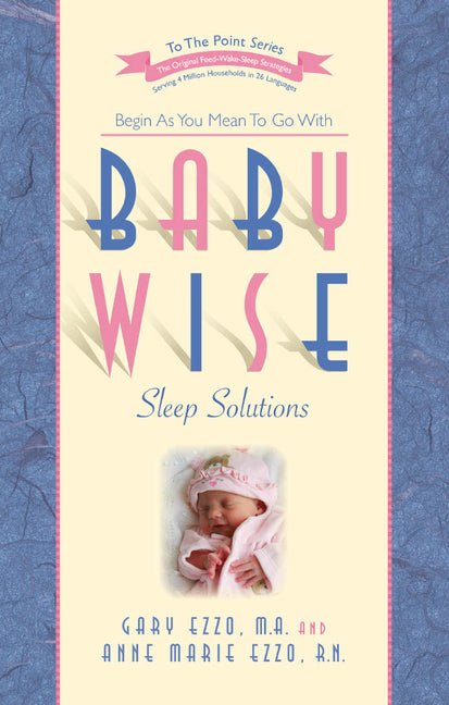 Babywise Sleep Solutions: Begin as You Mean to Go with - Ingram