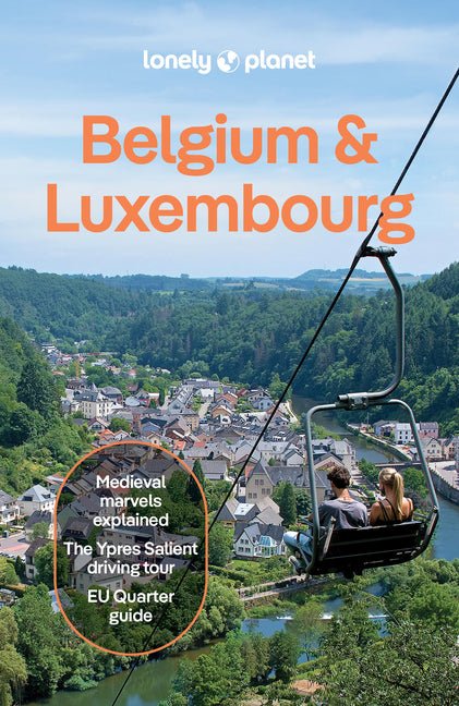 Lonely Planet Belgium & Luxembourg: Plan the Trip of a Lifetime Detailed Itineraries & Maps Insider Tips Covers: Brussels, Ghent, Bruges, Antwerp, Wal - Ingram