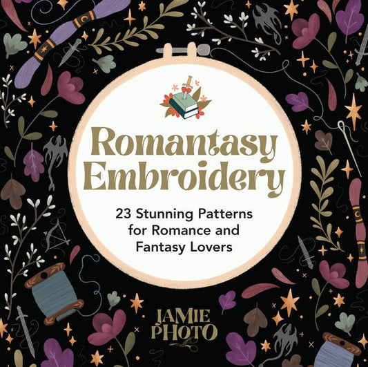 Romantasy Embroidery: 23 Stunning Patterns for Romance and Fantasy Lovers - Ingram
