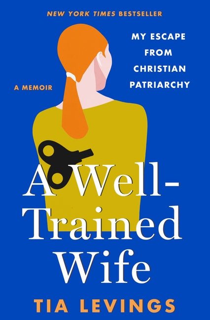 Well-Trained Wife: My Escape from Christian Patriarchy - Ingram