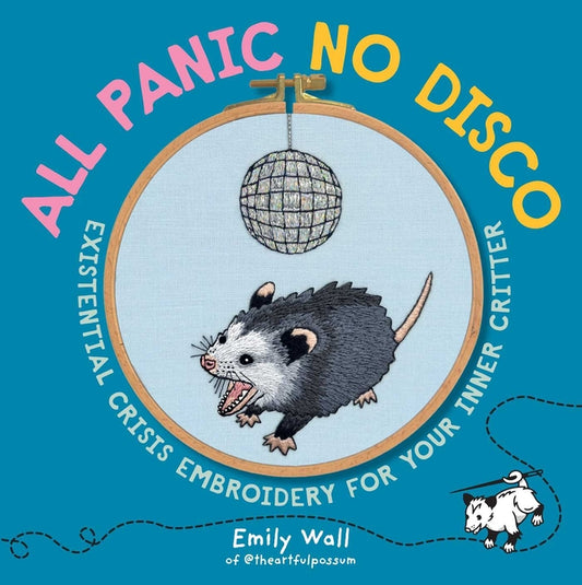 All Panic No Disco: Existential Crisis Embroidery for Your Inner Critter