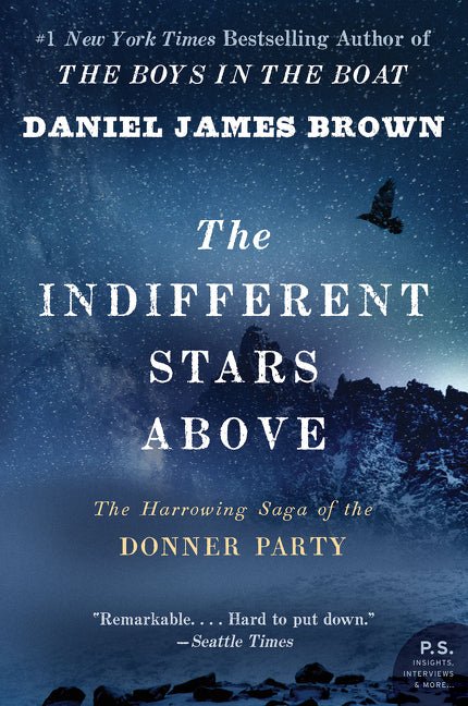 The Indifferent Stars Above: The Harrowing Saga of the Donner Party - Ingram