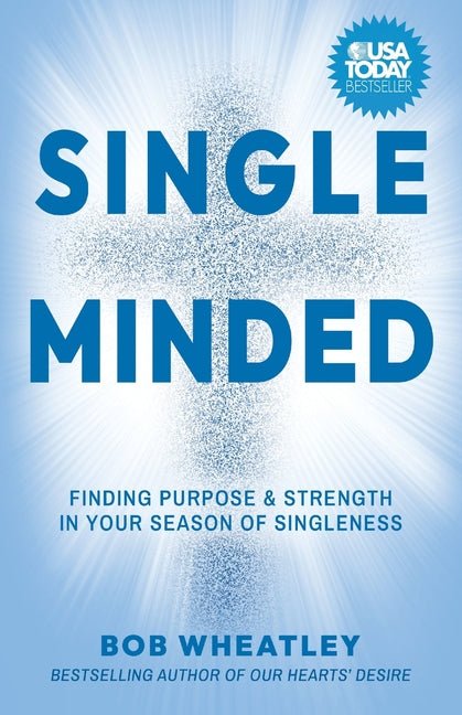Single-Minded: Finding Purpose & Strength in Your Season of Singleness - Ingram