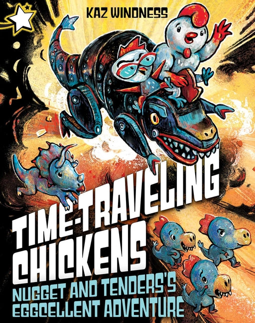Nugget and Tenders's Eggcellent Adventure: A Star Chapter Book (A Star Chapter Book)