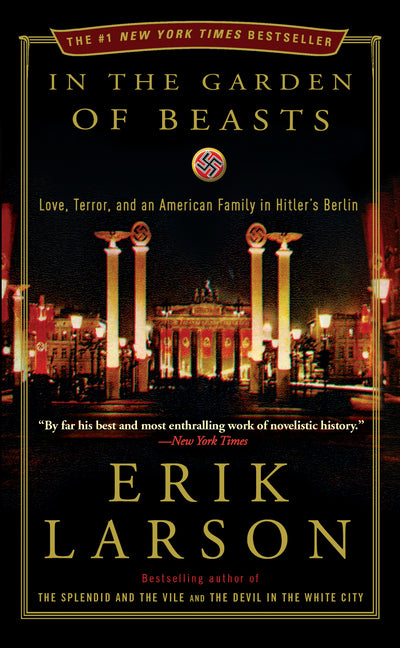 In the Garden of Beasts: Love, Terror, and an American Family in Hitler's Berlin - Ingram