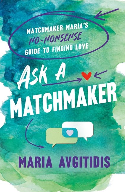 Ask a Matchmaker: Matchmaker Maria's No-Nonsense Guide to Finding Love - Ingram