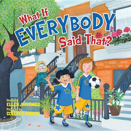 What If Everybody Said That? - Ingram