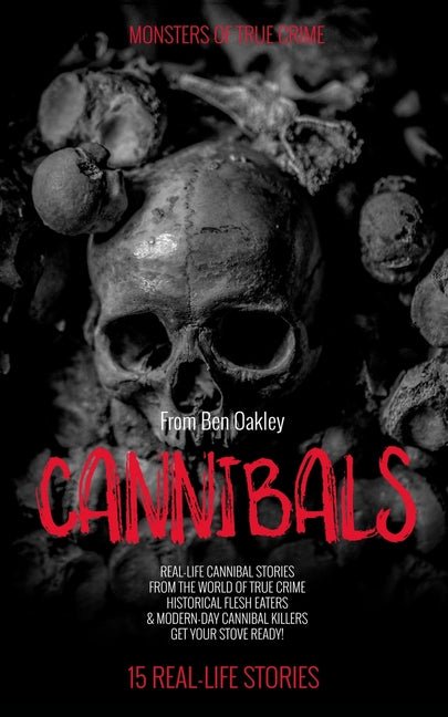 Cannibals: Monsters of True Crime: Real-Life Horror Stories - Ingram