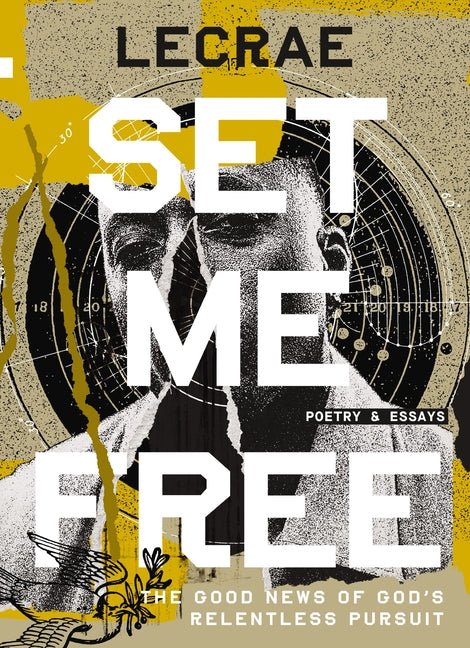 Set Me Free: The Good News of God's Relentless Pursuit (Poetry and Essays) - Ingram
