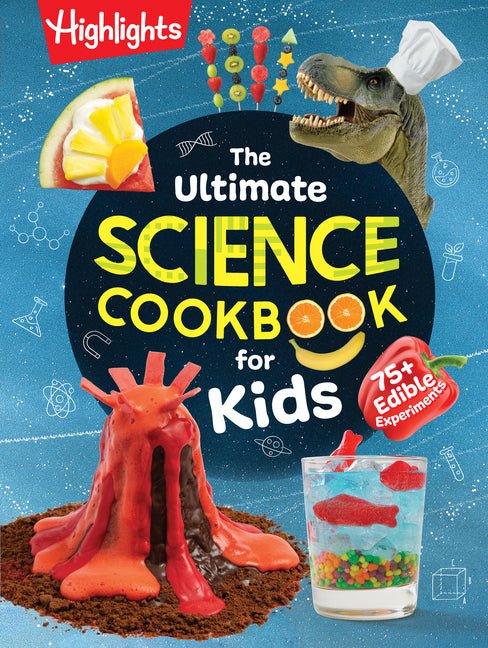 Ultimate Science Cookbook for Kids: Over 75 Recipes & Science Experiments for Kids, a Stem Cookbook for Young Scientists That Transforms the Kitchen I - Ingram