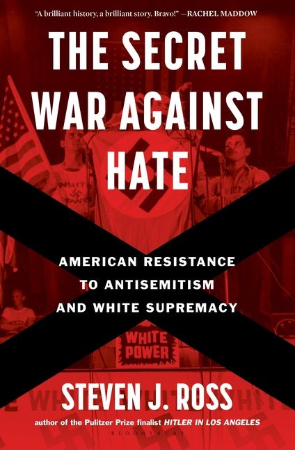 The Secret War Against Hate: American Resistance to Antisemitism and White Supremacy - Ingram