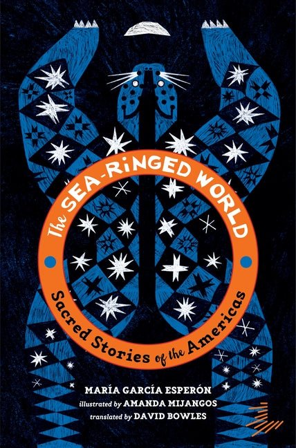 Sea-Ringed World: Sacred Stories of the Americas - Ingram
