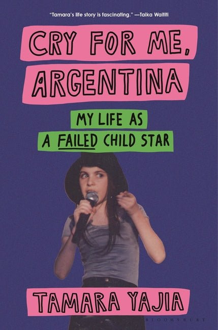 Cry for Me, Argentina: My Life as a Failed Child Star - Ingram