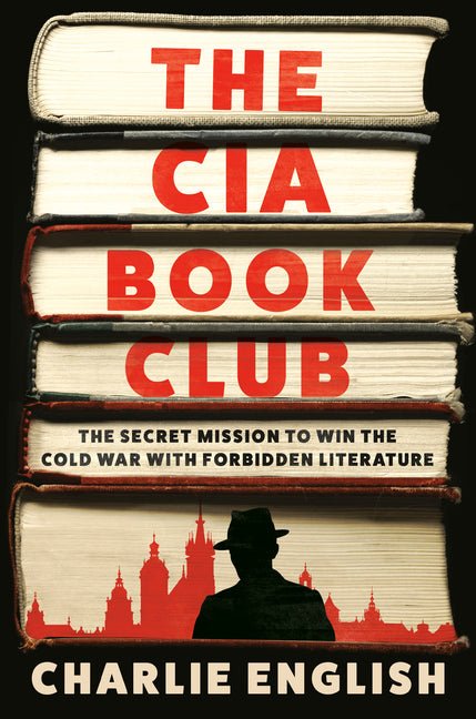 CIA Book Club: The Secret Mission to Win the Cold War with Forbidden Literature - Ingram